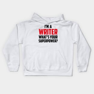 I'm a Writer What's Your Superpower Black Kids Hoodie